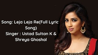 Leja Leja Re Full Lyrics Song  Ustad Sultan K amp Shreya Ghoshal 🎵 Ustad And The Divas ❤️ [upl. by Chader]