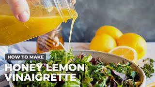 How to Make Honey Lemon Vinaigrette Salad Dressing [upl. by Maddock537]