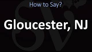 How to Pronounce Gloucester NJ [upl. by Catima]