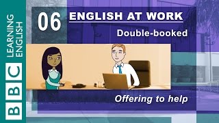 How to offer help  06  English at Work is here to help [upl. by Arretak]