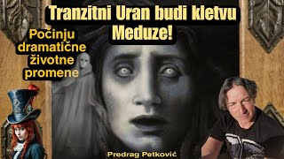 PREDRAG PETKOVIĆ TRANZITNI URAN BUDI KLETVU MEDUZE [upl. by Neik]