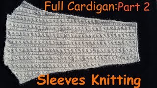 138 Full Cardigan Tutorial Part 2 of 5  Sleeves Knitting Method [upl. by Iveel]