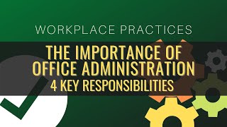 The Importance Of Office Administration Four Key Responsibilities [upl. by Nnaycnan]