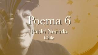 POEMA 6 Pablo Neruda [upl. by Janice]