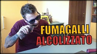 FUMAGALLI ALCOLIZZATO [upl. by Aleksandr255]