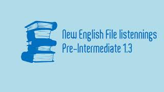 New English File PreIntermediate listenning 13 [upl. by Eileek]