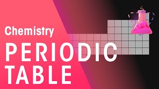 How Does The Periodic Table Work  Properties of Matter  Chemistry  FuseSchool [upl. by Odlanier286]