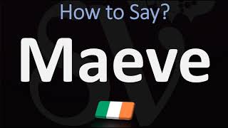 How to Pronounce Maeve CORRECTLY Irish Name Pronunciation [upl. by Schach]