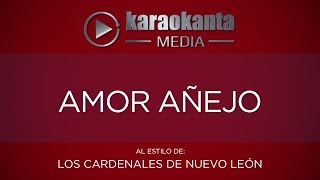 Karaokanta  Los Cardenales de Nuevo León  Amor añejo [upl. by Idelle342]