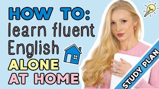 How to learn fluent English on your own at home 5 step study plan [upl. by Aloel772]