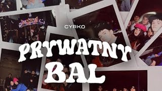 CYRKOPRYWATNY BAL TEKST [upl. by Irek]