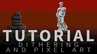 Dithering and pixel art  Tutorial [upl. by Sunderland]