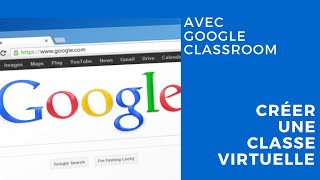 Créer une classe virtuelle avec Google Classroom [upl. by Aicirt]