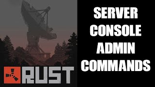 Rust Server Admin Console Commands How To Spawn Items God Mode Fly Around amp Change Time amp Weather [upl. by Andria]