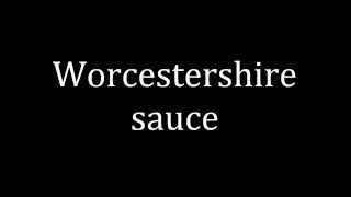 How to pronounce Worcestershire sauce [upl. by Xela818]