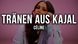 CÉLINE  Tränen aus Kajal Lyrics [upl. by Ryann27]