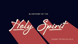 Blasphemy of the Holy Spirit [upl. by Sadonia]