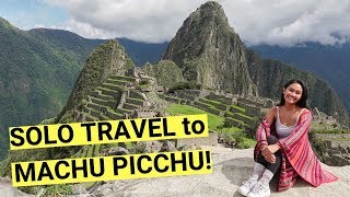 SOLO TRAVEL to MACHU PICCHU  tips amp travel guide [upl. by Orofselet]