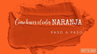 Cómo hacer el color naranja [upl. by Acissej]