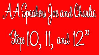 AA Speakers  Joe and Charlie  quotSteps 10 11 and 12quot  The Big Book Comes Alive [upl. by Analla]