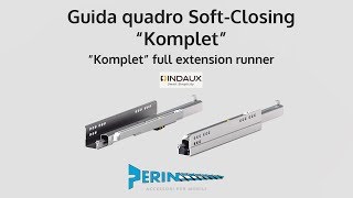 GUIDA CASSETTO SOFTCLOSING KOMPLET  Perin Spa [upl. by Elagiba]