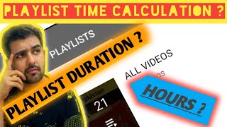 How To Check Youtube Playlist Duration  Playlist total time calculation  2020 Ahmed Corner [upl. by Niklaus]