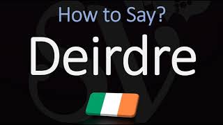 How to Pronounce Deirdre CORRECTLY Irish Name Pronunciation [upl. by Adlesirk]