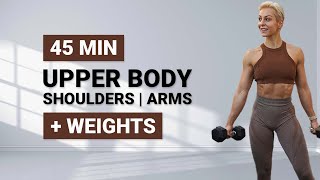 45 MIN UPPER BODY STRENGTH  Shoulders Arms Focus  Dumbbell Workout   Core [upl. by Alecram]