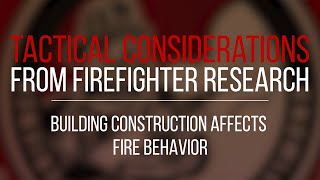 Tactical Consideration Building Construction Affects Fire Behavior [upl. by Aicenev]