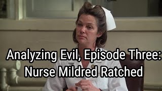 Analyzing Evil Nurse Ratched [upl. by Elvis]