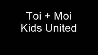 Parole Toi  Moi Kids United [upl. by Barina]