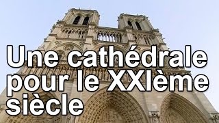 Une cathédrale pour le XXIème siècle [upl. by Ahsenav]