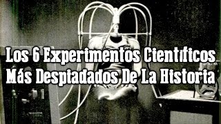 Los 6 Experimentos Científicos Más Despiadados De La Historia [upl. by Lorrimer]