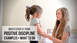 MONTESSORI AT HOME Positive Discipline Examples amp What To Do [upl. by Rimidalb441]