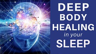 HEAL while you SLEEP ★Deep Body Healing Manifest Cell Repair amp Pain Relief Healing Sleep Meditation [upl. by Coleman]