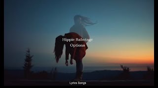 Hippie Sabotage  Options Lyrics [upl. by Heshum]