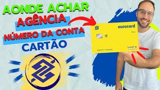 COMO ACHAR AGÊNCIA E NÚMERO CONTA no cartão BANCO do BRASIL [upl. by Doone427]