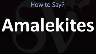 How to Pronounce Amalekites CORRECTLY [upl. by Hayott]