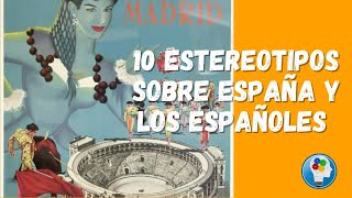 10 estereotipos sobre ESPAÑA y LOS ESPAÑOLES [upl. by Meehar884]