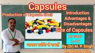 Capsules  Intro  Preparation of Capsule Shell  Capsule Size  Industrial Pharmacy  BP502T  L16 [upl. by Yllaw307]