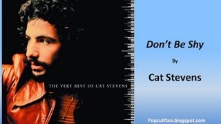 Cat Stevens  Dont Be Shy Lyrics [upl. by Anileve965]