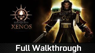 Eisenhorn XENOS  Full Walkthrough [upl. by Ahsienet]