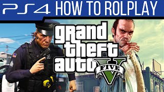 GTA 5 HOW TO ROLEPLAY using PlayStation 4  PS4 [upl. by Hedwig]