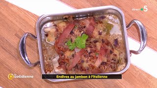 Recette  Endives au jambon à l’italienne  La Quotidienne [upl. by Lucita942]