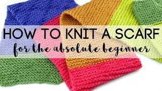 How to Knit a Scarf for the Absolute Beginner [upl. by Murrell]