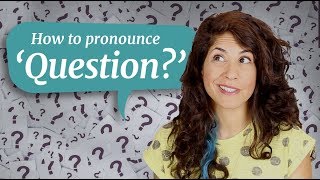 How to pronounce QUESTION  American English [upl. by Pavla865]