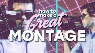 How to Create a Great Cinematic Montage [upl. by Jammin]