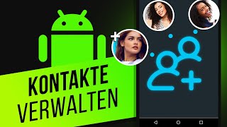 Android Kontakte hinzufügen verschieben amp importieren  HandyKontakte mit Google synchroniseren [upl. by Lednik]