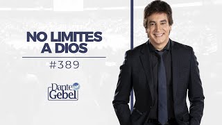 Dante Gebel 389  No limites a Dios [upl. by Fulvi489]