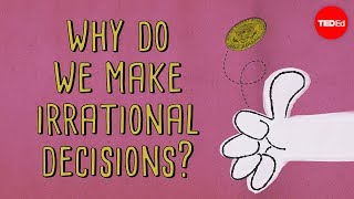 The psychology behind irrational decisions  Sara Garofalo [upl. by Lenni]